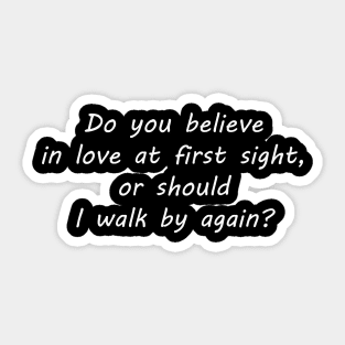 Do you believe in love Sticker